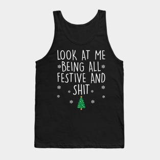 Look At Me Being All Festive And Shits Tank Top